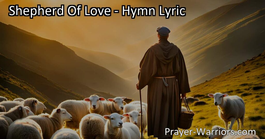 Experience the Unwavering Love and Care of the Shepherd of Love. Find Guidance
