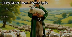 Find solace and guidance in the hymn "Like a Shepherd He Will Tend His Flock." Discover the boundless love and care our Shepherd has for us. Such Great Love awaits you.