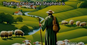 Find comfort and assurance in "The King Of Love My Shepherd Is" hymn. Jesus Christ