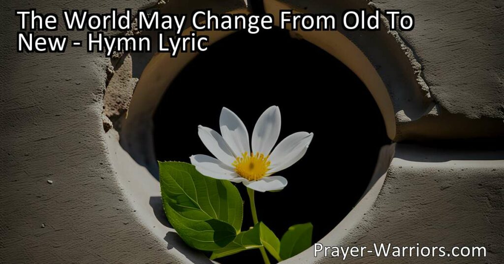 Discover the power of hope and the beauty of dreams in a changing world. Embrace the promise of a better life beyond the old and find inspiration to create a brighter future.