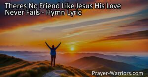 Discover the incredible friendship of Jesus
