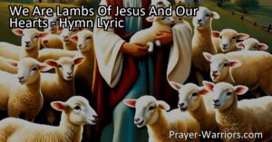 Discover the meaning of being lambs of Jesus and expressing our gratitude. Learn how to live as precious lambs
