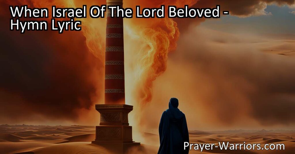 Discover the profound message of "When Israel Of The Lord Beloved" hymn