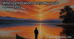 Find inner peace and solace in times of trial with the hymn "When Temptations Press My Soul." Trust in a higher power to retrieve lost hopes and receive help along the way. Discover the power of faith
