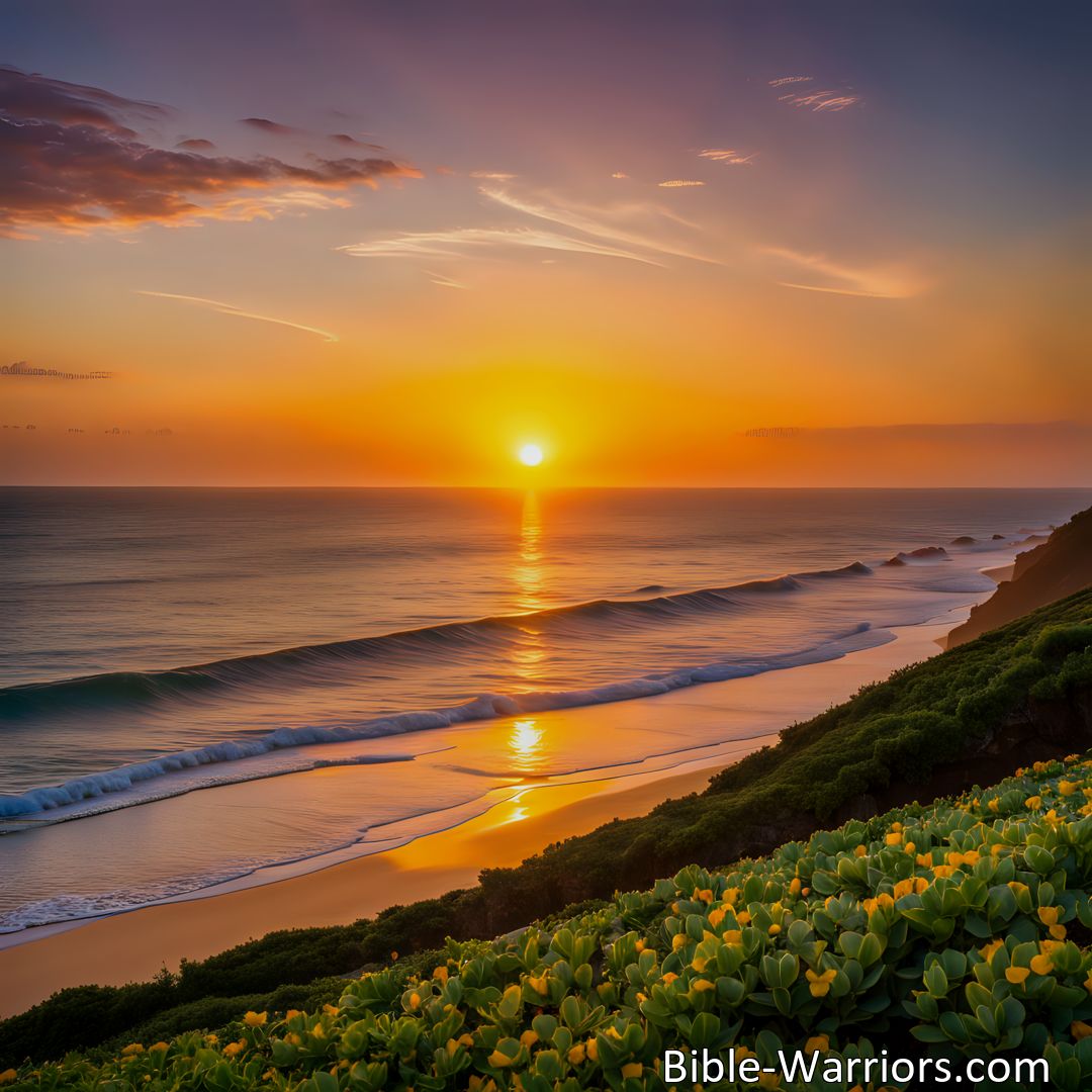 Freely Shareable Hymn Inspired Image Experience Hope and Joy: Embrace A New Day of Promise and Renewal. Discover the profound meaning behind the hymn and unlock the secrets to living each day to the fullest. Start fresh and find eternal joy.