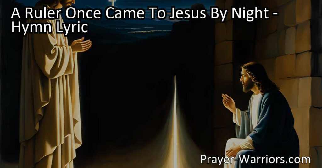 Discover the secret of salvation as a ruler seeks Jesus by night. Find out why "A Ruler Once Came To Jesus By Night" and why being born again is essential for eternal life.