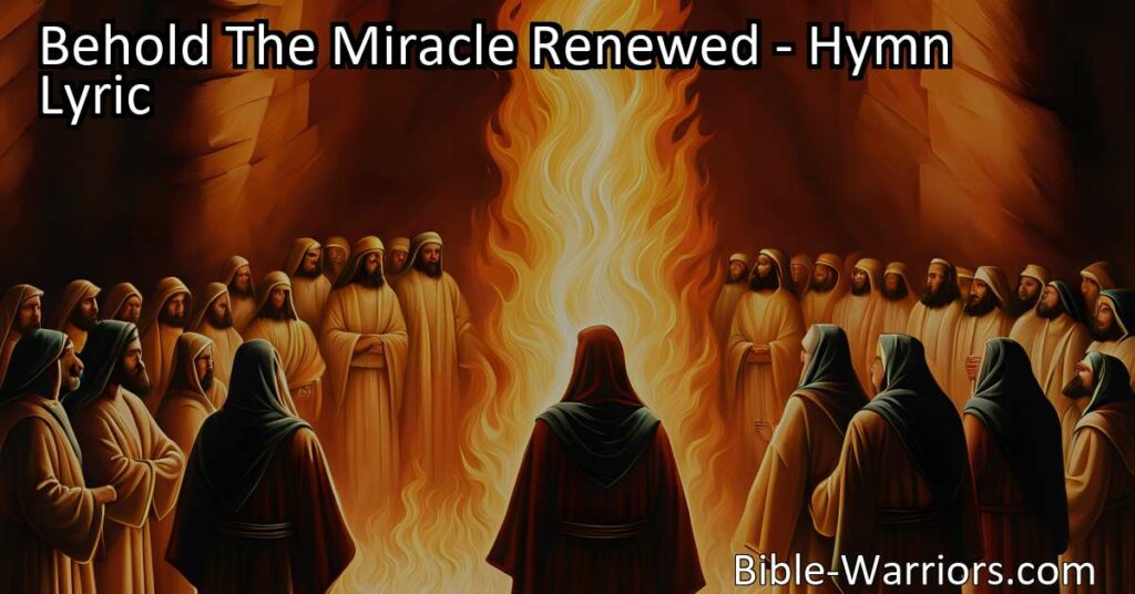 Discover the power of faith in the face of trials. "Behold The Miracle Renewed" captures the journey of believers through the fires of life. Stand firm and emerge unharmed