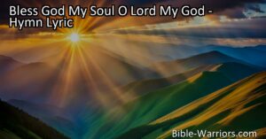 Discover the beauty of God's creation with the hymn "Bless God