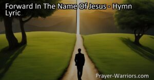 "Moving Forward in the Name of Jesus: Find strength