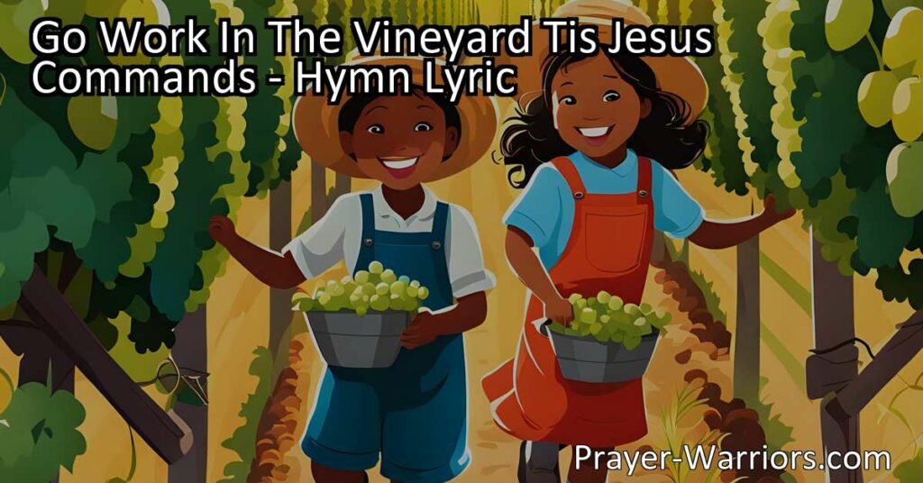 Embrace Jesus' command to work in the vineyard