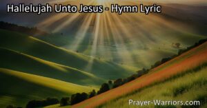 "Experience the power of 'Hallelujah Unto Jesus' as we celebrate His triumphant resurrection. Sing His praises and find hope in His victory over death. Join us in joyful adoration of our risen King."