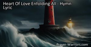 Discover the profound meaning and assurance behind the hymn "Heart of Love Enfolding All." Find guidance