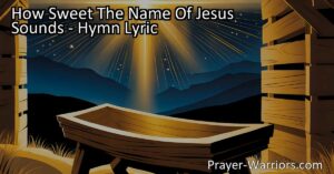 Discover the transformative power of Jesus' name in "How Sweet The Name Of Jesus Sounds." Find comfort