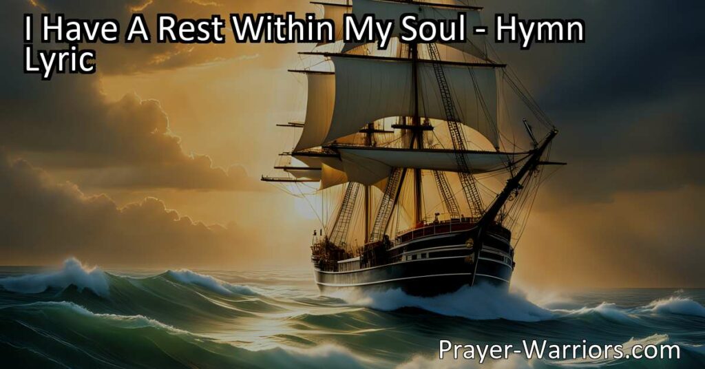 Find peace amidst life's challenges with "I Have A Rest Within My Soul." Discover how Christ's presence brings strength and comfort