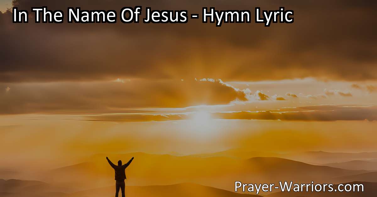 In The Name Of Jesus - Hymn Lyric - Bible Warriors