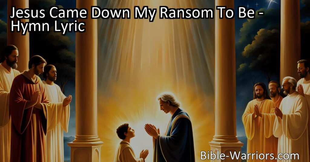 Discover the amazing display of love in the hymn "Jesus Came Down My Ransom To Be." Reflect on Jesus' sacrifice and find inspiration to respond with gratitude and surrender to His wonderful love.