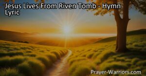 "Discover the power of Jesus' resurrection in 'Jesus Lives From Riven Tomb.' Find hope