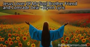 Discover the deep love and companionship found in Jesus Christ with the hymn "Jesus Lover Of My Soul Brother Friend and Comrade Dear." Explore the profound ideas conveyed and how they relate to our lives. Reflect on the intimate