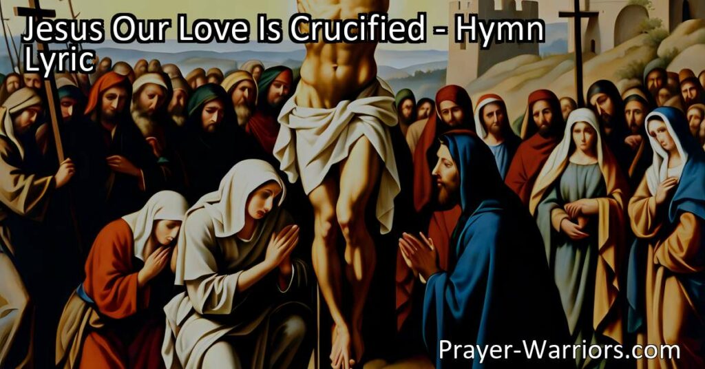 Join Mary in mourning the crucifixion of Jesus and reflect on love