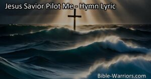 Jesus Savior Pilot Me: Guiding us through Life's Challenges. Find peace and guidance in Jesus as He navigates us through life's uncertainties and calms our storms. Trust in His loving care