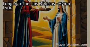 Discover the profound lessons of giving and gratitude in the hymn "Long Ago The Lips Of Jesus." Learn the power of even the smallest acts of kindness and the impact they have in the eyes of the Lord.