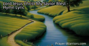 Discover the heartfelt hymn "Lord Jesus Christ