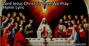 Discover the Power of Redemption and Love in "Lord Jesus Christ To Thee We Pray" hymn. Reflect on His sacrifice