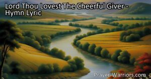 Become a cheerful giver and dedicate your life to the Lord. Embrace the joy of selflessness and generosity. Refresh lives and bring glory to God.