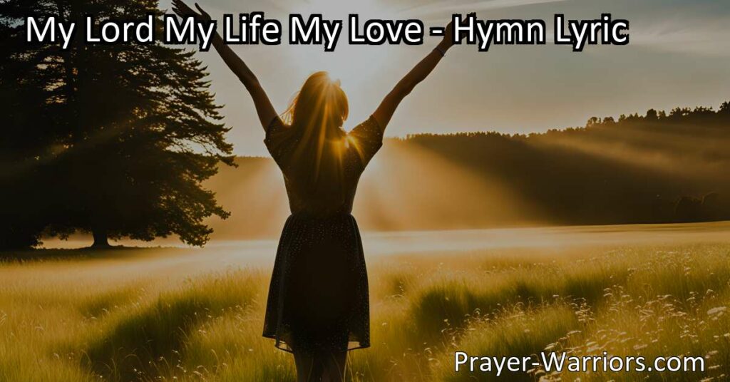 Discover the profound connection between believers and their Creator in the hymn "My Lord My Life My Love." Explore the heartfelt verses that express deep love and reliance on God. Delve into the meaning behind each line and experience the essence of a believer's relationship with their heavenly Father. Find solace