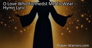 Experience the Divine Love of God: "O Love Who Formedst Me To Wear" explores the boundless love of God and invites us to surrender ourselves completely to Him. Surrender to the Love that created you.