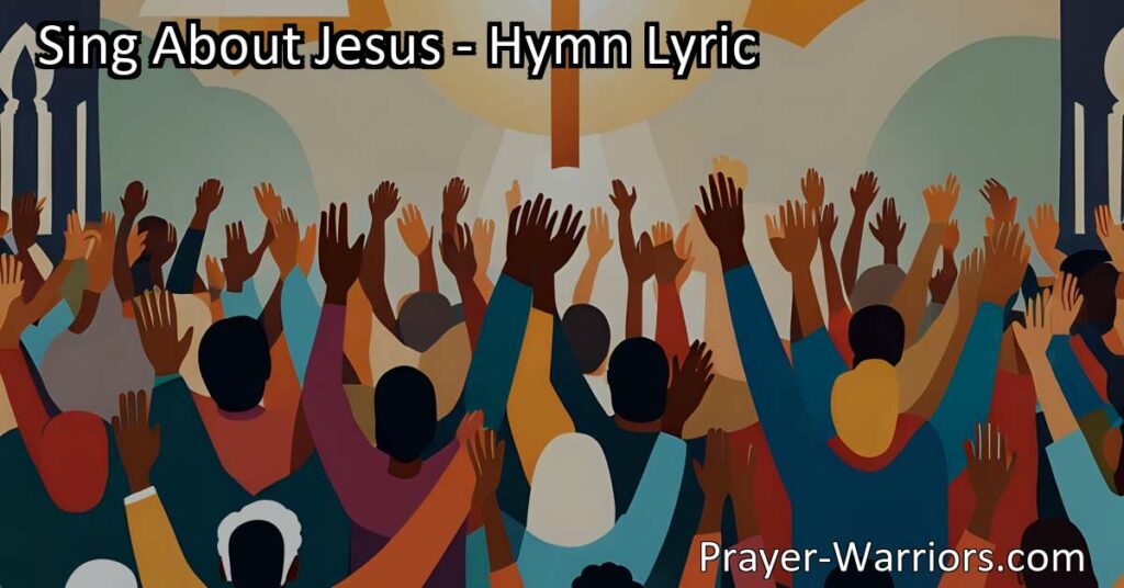 Sing About Jesus: Discover the Power and Hope in His Sacrifice. Find joy in praising His love