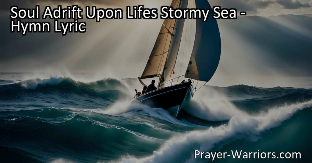 Find hope and salvation in Jesus as a soul adrift upon life's stormy sea. Will you let Him save you now? Trust His power to calm the storms within.