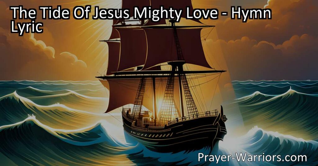 Discover the transformative power of Jesus' mighty love. Trust in His guidance and find solace in His unfailing grace. Embrace the beacon of hope in the tide of God's love.