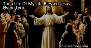 Experience eternal gratitude and love in the hymn "Thou Life Of My Life Blessed Jesus." Discover the depth of Jesus' sacrifice and the profound love He has for humanity. Find meaning and purpose in His blessings and salvation.