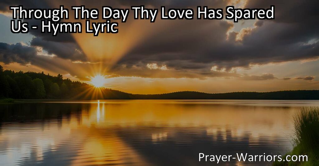 Experience God's Protection: Through The Day Thy Love Has Spared Us