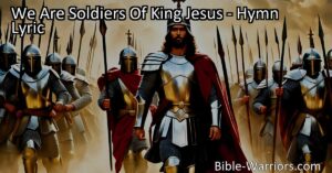 "We Are Soldiers Of King Jesus" - Embracing faith