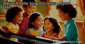 Discover a heartwarming hymn of love and devotion titled "We've A Little Song For Jesus." Join us as we explore the powerful message behind this hymn