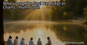 Experience the transformative power of love and compassion in "When Long The Soul Had Slept In Chains". This hymn speaks of hope