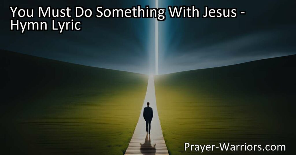 Discover the importance of your decision with Jesus. Choose wisely and open the door to a life of salvation and light. Don't be neutral