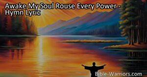 Awake your soul and embrace your Christian dignity. Rouse every power within you to overcome lust
