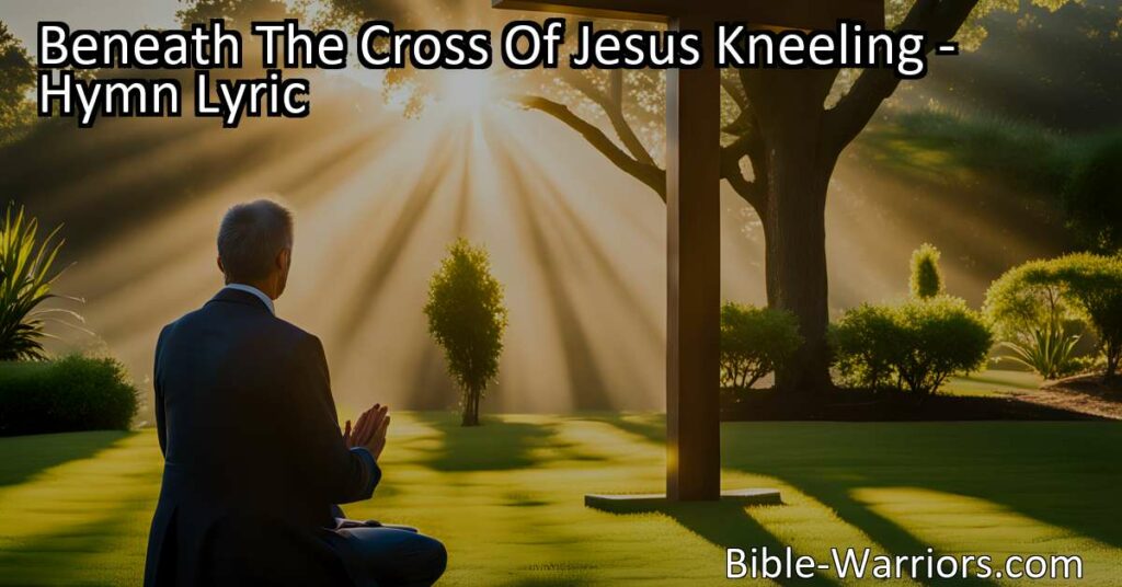 Discover the transformative power of Christ's sacrifice in "Beneath The Cross Of Jesus Kneeling." Experience healing