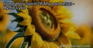 Experience the transformative power of the Holy Spirit in your life with the hymn "Come Holy Spirit Of My Lord Jesus." Find peace