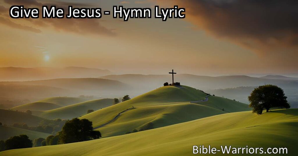 Looking for comfort and contentment in a chaotic world? "Give Me Jesus" hymn highlights the unwavering love of Christ. Find solace