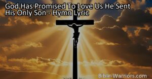 Incredible promise of love: God Has Promised To Love Us