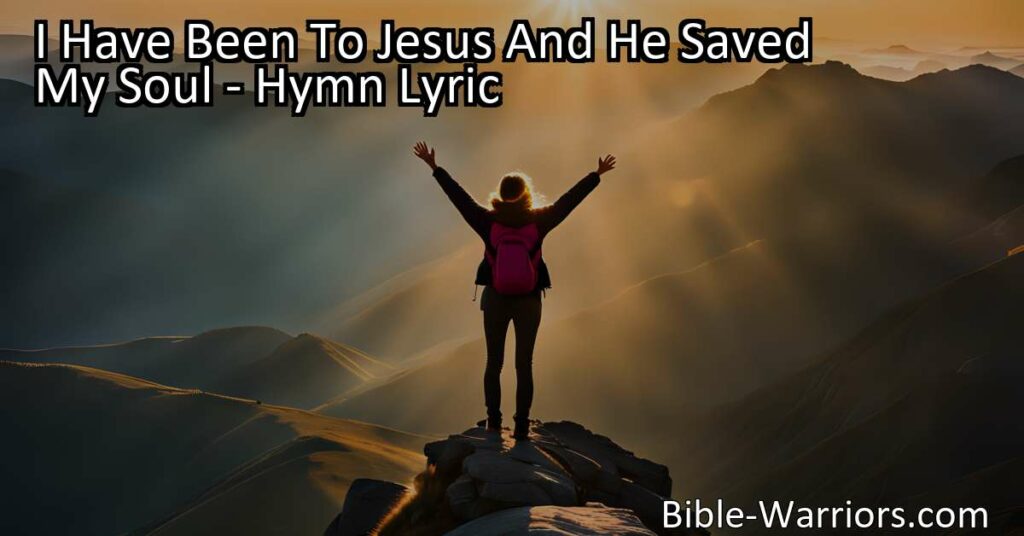 Discover the transformative power of encountering Jesus in the hymn "I Have Been to Jesus and He Saved My Soul." Experience the joy of salvation and find hope in His holy name.