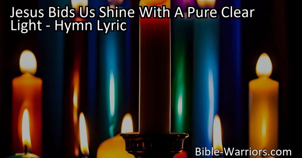 Discover the power of shining your light in a world of darkness with "Jesus Bids Us Shine With A Pure Clear Light." Spread hope