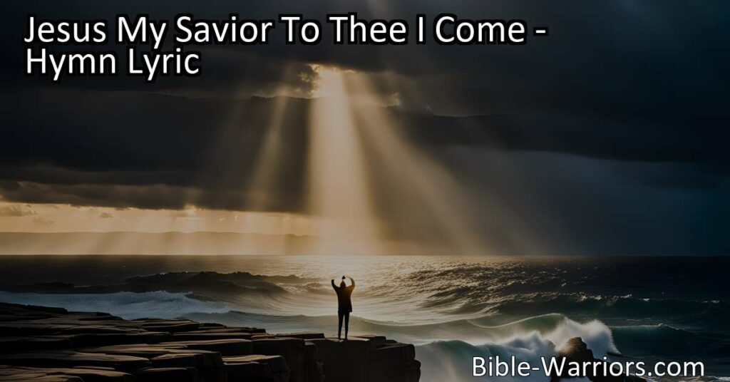 "Jesus My Savior To Thee I Come: Find Grace and Acceptance in the Arms of Jesus. No Rejection