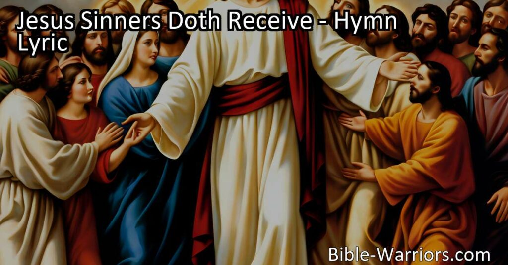 Discover the boundless grace and love of Jesus in "Jesus Sinners Doth Receive." Embrace hope