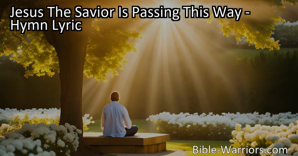 Find healing in Jesus as the Savior passes by. Embrace the opportunity for forgiveness and redemption. Come