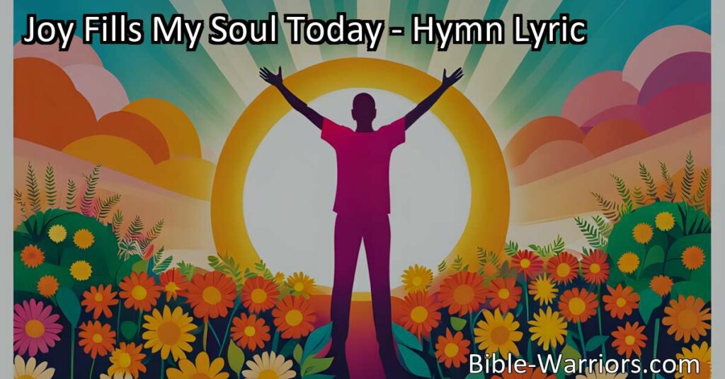 Experience the overwhelming joy and contentment of having Jesus in your life with the hymn "Joy Fills My Soul Today." Find freedom from sin